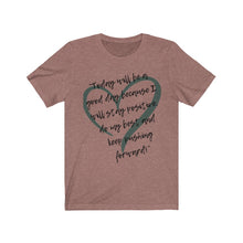 Load image into Gallery viewer, Graphic T-Shirt - Today is a Good Day (Unisex)