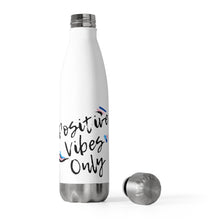 Load image into Gallery viewer, Positive Vibes Only Water Bottle (20 oz)