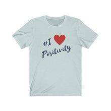 Load image into Gallery viewer, Graphic T-Shirt - I Love Positivity (Unisex)