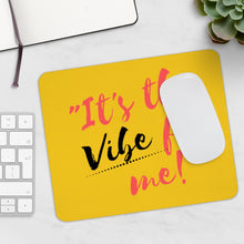 Load image into Gallery viewer, Graphic Design Mousepad - It's the Vibe for Me!