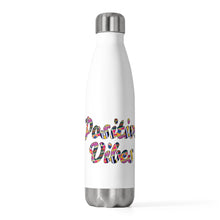 Load image into Gallery viewer, Positive Vibes Water Bottle (20 oz)
