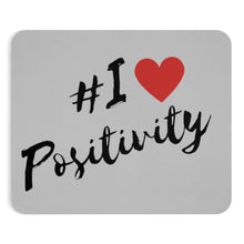 Load image into Gallery viewer, I Love Positivity Mousepad
