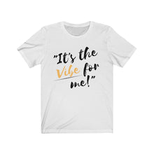 Load image into Gallery viewer, Graphic T-Shirt -It&#39;s the Vibe for Me!
