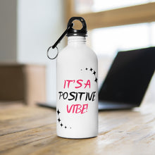 Load image into Gallery viewer, It&#39;s A Positive Vibe Stainless Steel Water Bottle (14 oz)
