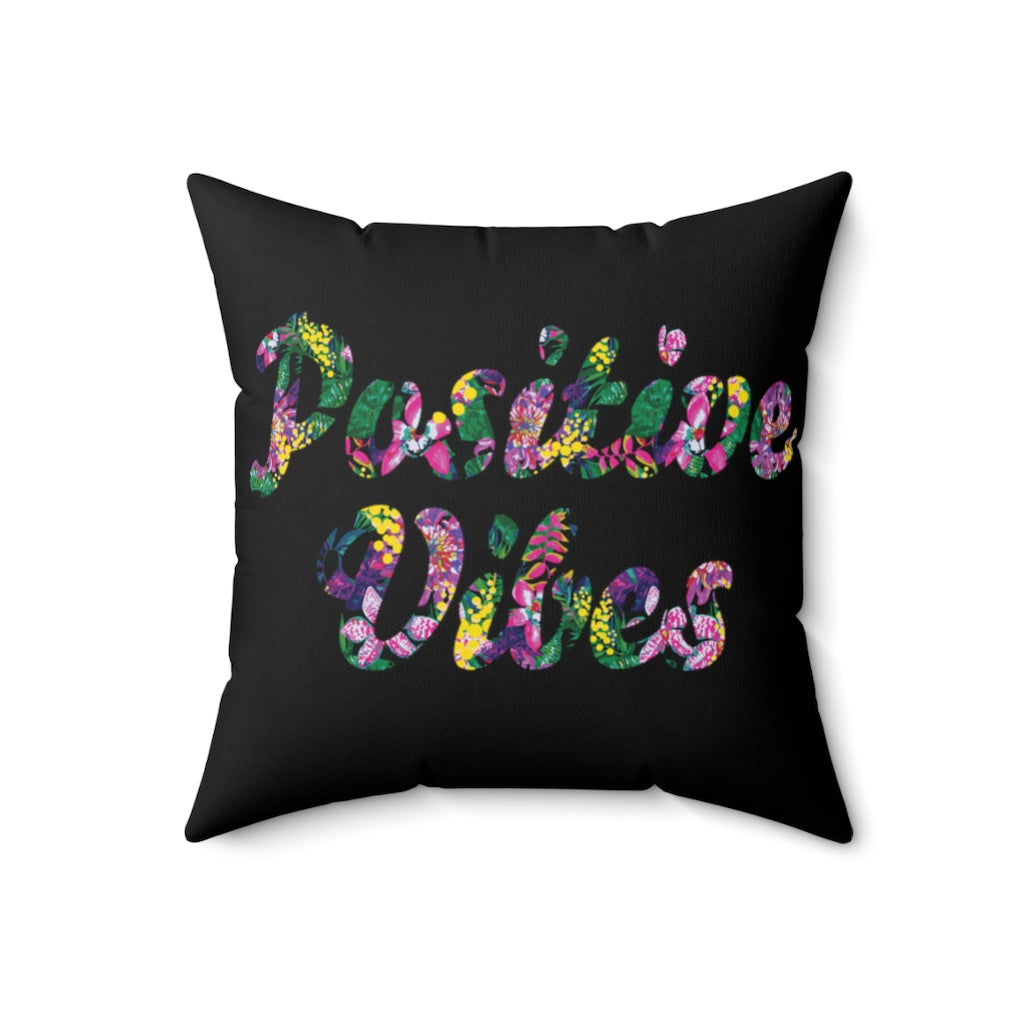 Positive Vibes Square Pillow (blk Floral)