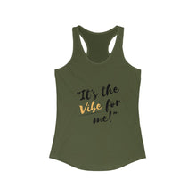 Load image into Gallery viewer, It&#39;s the Vibe for Me! Women&#39;s Racerback Tank
