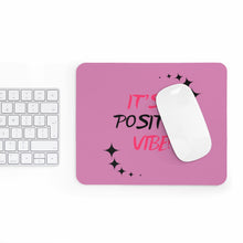 Load image into Gallery viewer, Graphic Design Mousepad - It&#39;s a Positive Vibe
