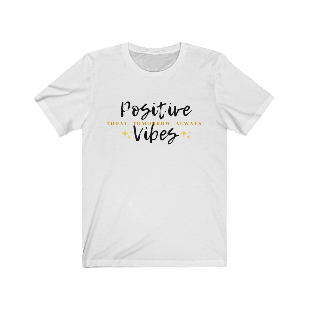 Graphic T-Shirt - Positive Vibes Today (Unisex)