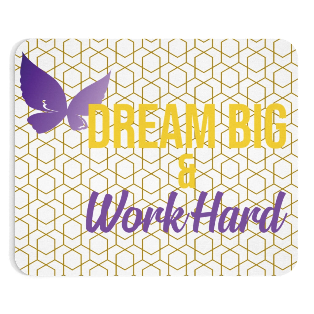 Dream Big & Work Hard Mousepad