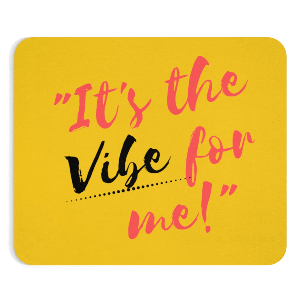 Graphic Design Mousepad - It's the Vibe for Me!