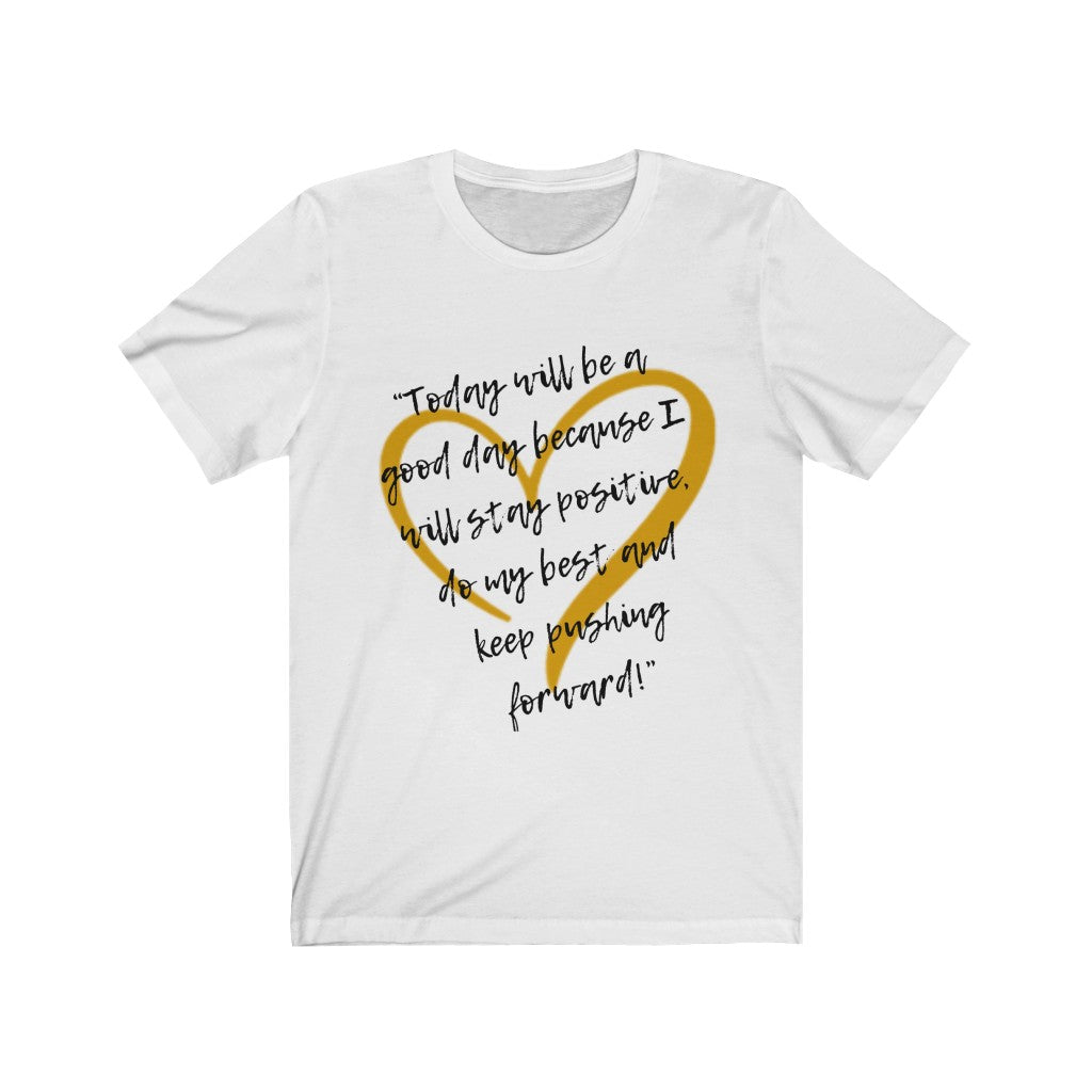 Graphic T-Shirt - Today Good Day gold heart (Unisex)