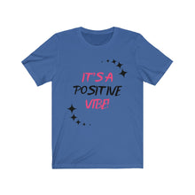 Load image into Gallery viewer, Graphic T-Shirt - It&#39;s A Positive Vibe
