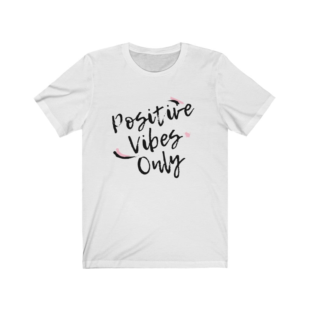 Graphic T-Shirt - Positive Vibes Only (Unisex)