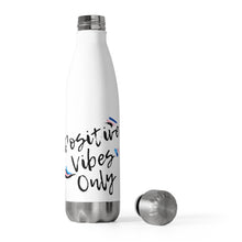 Load image into Gallery viewer, Positive Vibes Only Water Bottle (20 oz)
