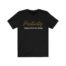 Load image into Gallery viewer, Graphic T-Shirt - Positivity (Unisex)

